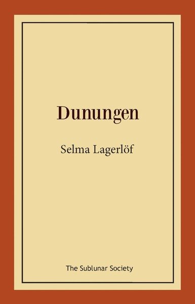 Cover for Selma Lagerlöf · Dunungen : lustspel i fyra akter (Bok) (2018)