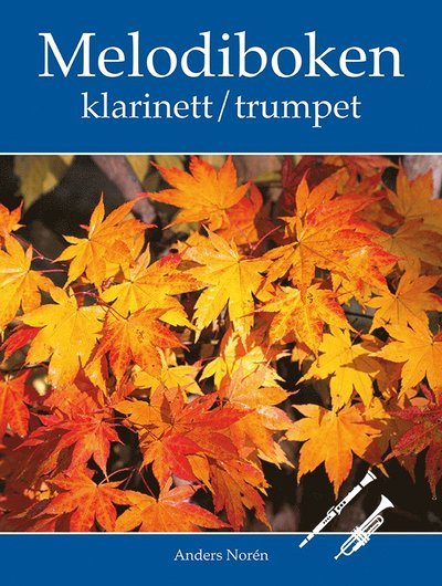Melodiboken Klarinett el Trumpet - Anders Norén - Książki - Notfabriken - 9789188937650 - 2021