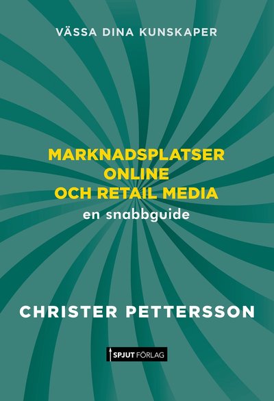 Cover for Christer Pettersson · Marknadsplatser Online och Retail Media. En snabbguide. (Paperback Book) (2025)