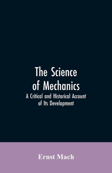 Cover for Ernst Mach · The Science of Mechanics (Paperback Book) (2019)