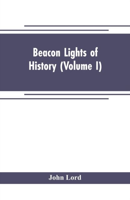 Cover for John Lord · Beacon lights of history (Volume I) (Pocketbok) (2019)