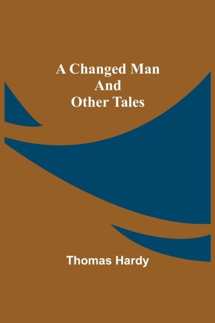 Cover for Thomas Hardy · A Changed Man and Other Tales (Pocketbok) (2021)