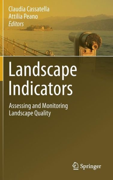 Claudia Cassatella · Landscape Indicators: Assessing and Monitoring Landscape Quality (Gebundenes Buch) (2011)