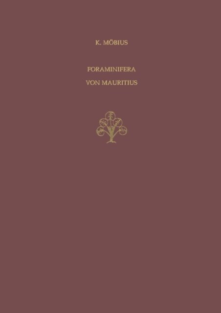 Foraminifera Von Mauritius - Karl August Moebius - Bøker - Springer - 9789401764650 - 1970