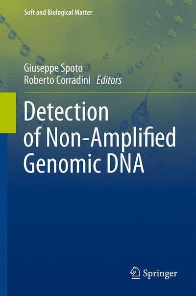 Giuseppe Spoto · Detection of Non-Amplified Genomic DNA - Soft and Biological Matter (Paperback Bog) [2012 edition] (2014)