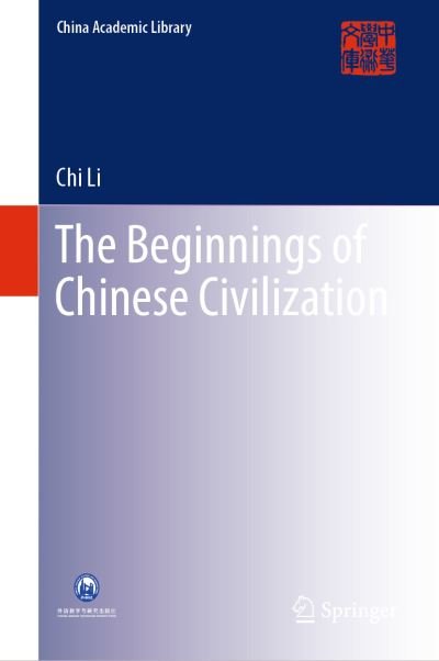 Cover for Chi Li · The Beginnings of Chinese Civilization - China Academic Library (Hardcover Book) [1st ed. 2020 edition] (2020)