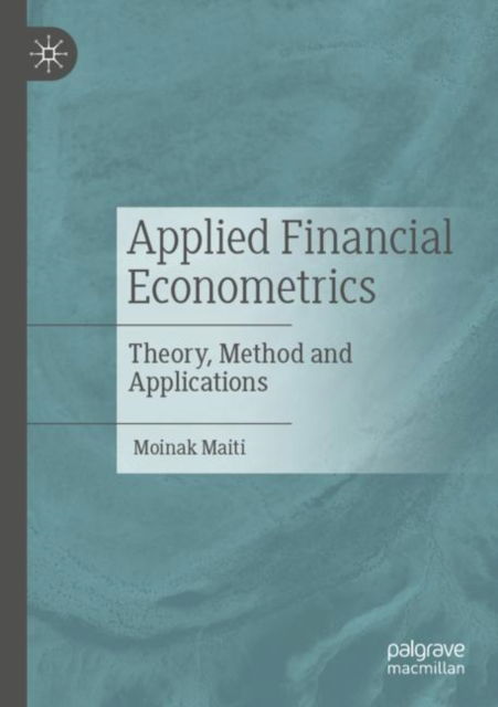 Cover for Moinak Maiti · Applied Financial Econometrics: Theory, Method and Applications (Paperback Book) [2021 edition] (2022)