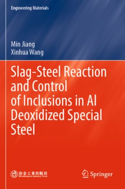 Cover for Min Jiang · Slag-Steel Reaction and Control of Inclusions in Al Deoxidized Special Steel - Engineering Materials (Paperback Book) [1st ed. 2023 edition] (2023)