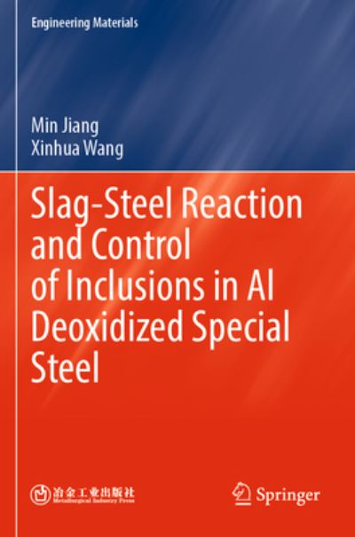 Cover for Min Jiang · Slag-Steel Reaction and Control of Inclusions in Al Deoxidized Special Steel - Engineering Materials (Paperback Book) [1st ed. 2023 edition] (2023)