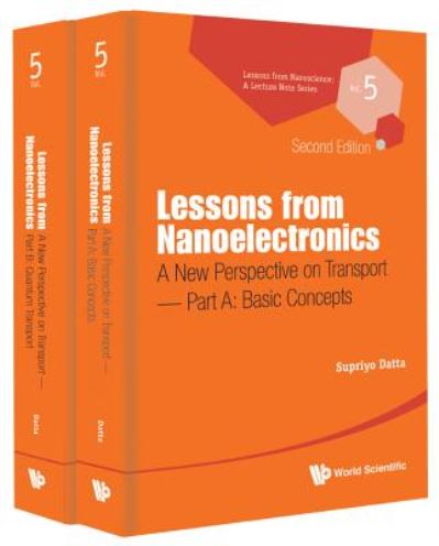 Cover for Datta, Supriyo (Purdue University, Usa) · Lessons From Nanoelectronics: A New Perspective On Transport (In 2 Parts) - Lessons from Nanoscience: A Lecture Notes Series (Paperback Book) [Second edition] (2018)