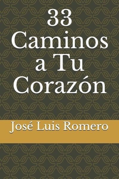 Cover for Jose Luis Romero · 33 Caminos a Tu Corazon (Paperback Bog) (2019)