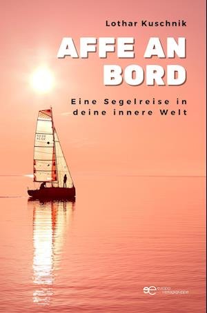 Cover for Kuschnik Lothar · Affe An Bord. Eine Segelreise In Deine Innere Welt (Book)