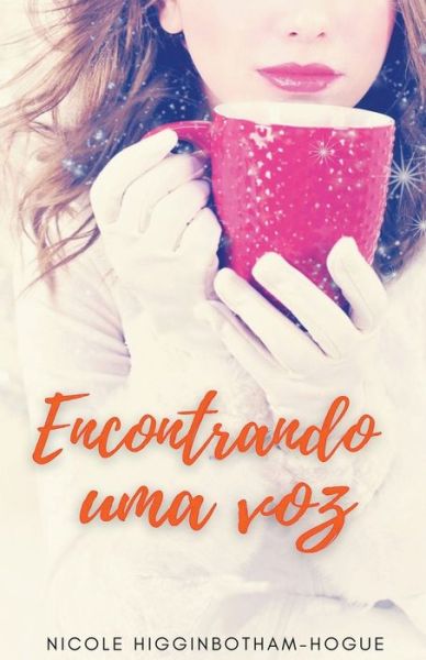 Cover for Nicole Higginbotham-Hogue · Encontrando uma voz (Paperback Book) (2022)