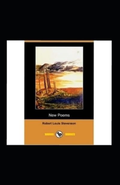 New Poems Annotated - Robert Louis Stevenson - Livres - Independently Published - 9798423887650 - 27 février 2022