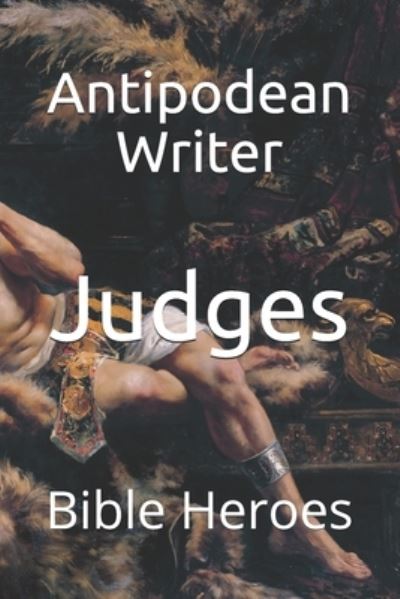 Judges - Antipodean Writer - Livros - Independently Published - 9798554554650 - 27 de outubro de 2020