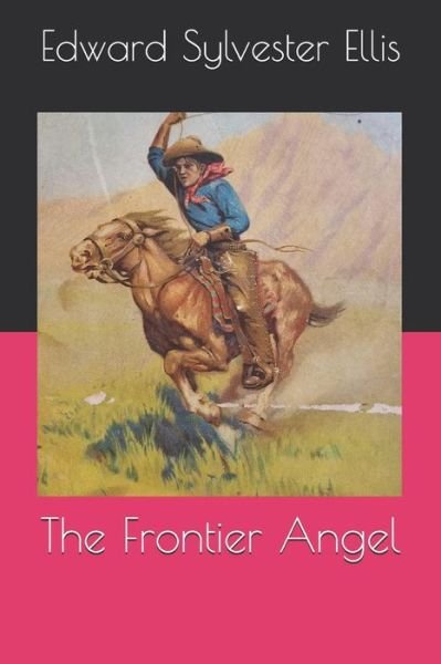 Cover for Edward Sylvester Ellis · The Frontier Angel (Paperback Book) (2020)