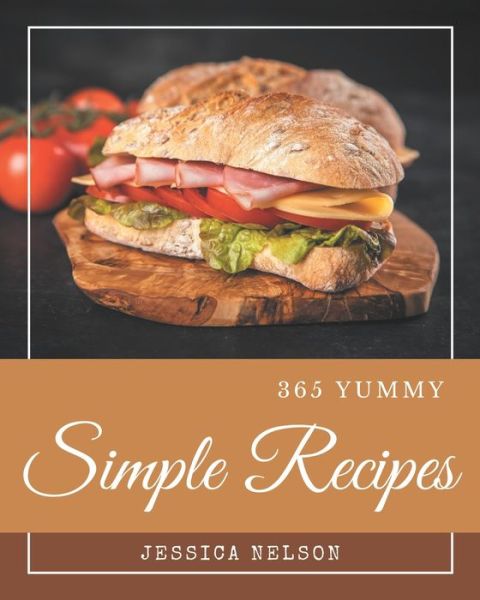 Cover for Jessica Nelson · 365 Yummy Simple Recipes (Paperback Book) (2020)