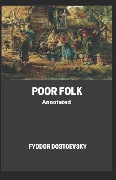 Cover for Fyodor Dostoevsky · Poor Folk Annotated (Paperback Bog) (2021)