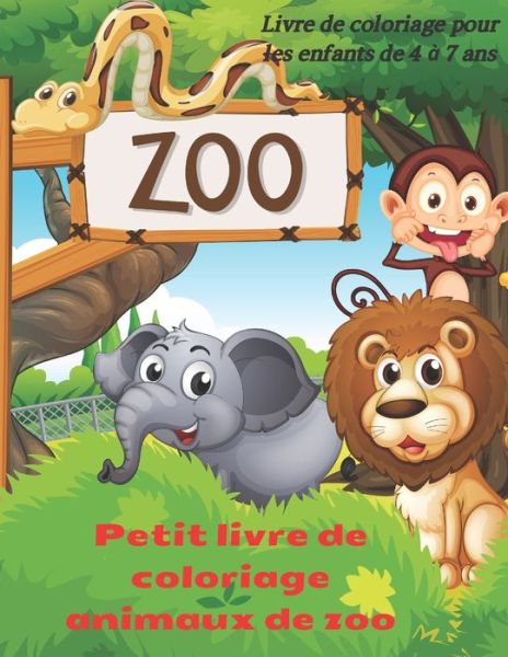 Cover for Catherine David · Petit livre de coloriage animaux de zoo - Livre de coloriage pour les enfants de 4 a 7 ans (Paperback Book) (2020)