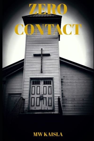 Zero Contact - Mw Kaisla - Livros - Independently Published - 9798665294650 - 10 de julho de 2020