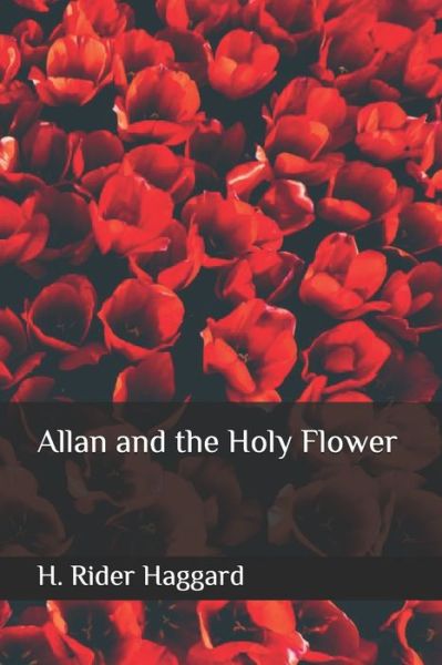 Cover for H Rider Haggard · Allan and the Holy Flower (Paperback Book) (2020)