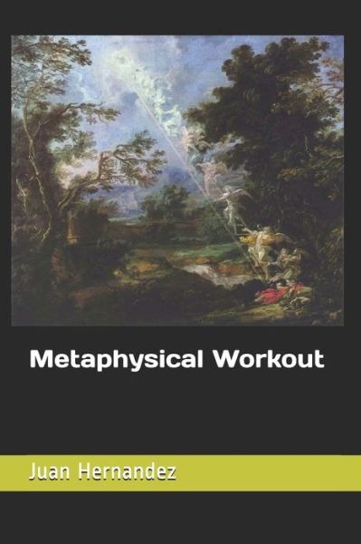 Cover for Juan J Hernandez · Metaphysical Workout (Taschenbuch) (2020)