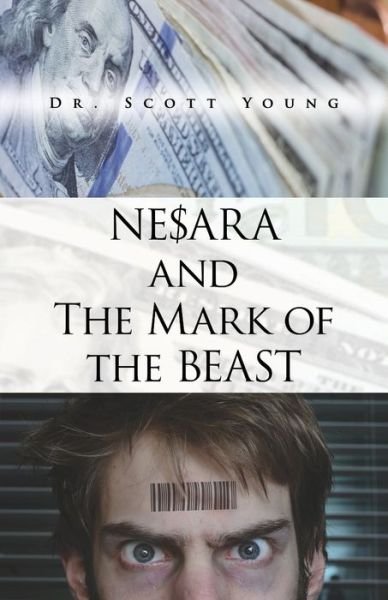 NESARA and The Mark of The Beast - Scott Young - Books - Independently Published - 9798685458650 - September 18, 2020