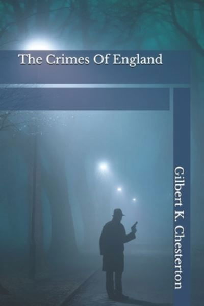 Cover for Gilbert K Chesterton · The Crimes Of England (Paperback Book) (2020)
