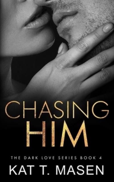 Cover for Kat T Masen · Chasing Him (Pocketbok) (2020)