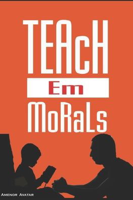 Cover for Amenor Avatar · Teach em Morals (Paperback Book) (2020)