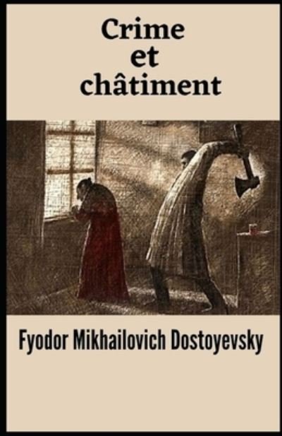 Cover for Fyodor Mikhailovich Dostoyevsky · Crime et chatiment illustree (Paperback Bog) (2021)
