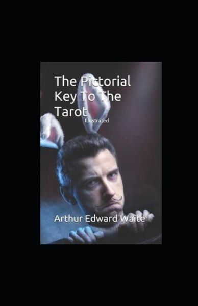 Cover for Arthur Edward Waite · The Pictorial Key to the Tarot Illustrated (Paperback Book) (2021)