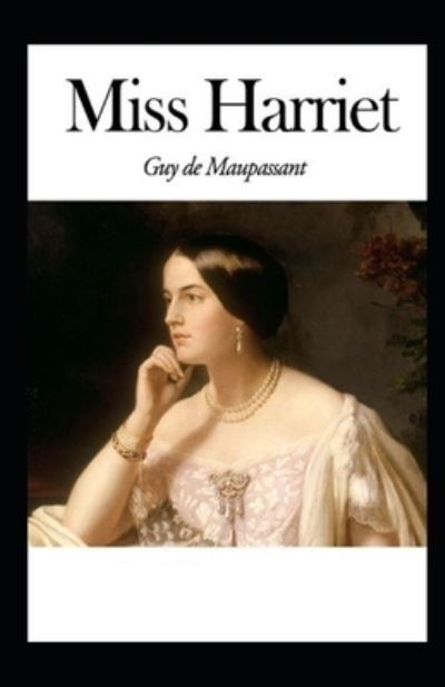 Cover for Guy de Maupassant · Miss Harriet Annote (Paperback Book) (2021)