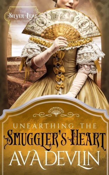 Cover for Ava Devlin · Unearthing the Smuggler's Heart: A Steamy Historical Regency Romance (Taschenbuch) (2021)