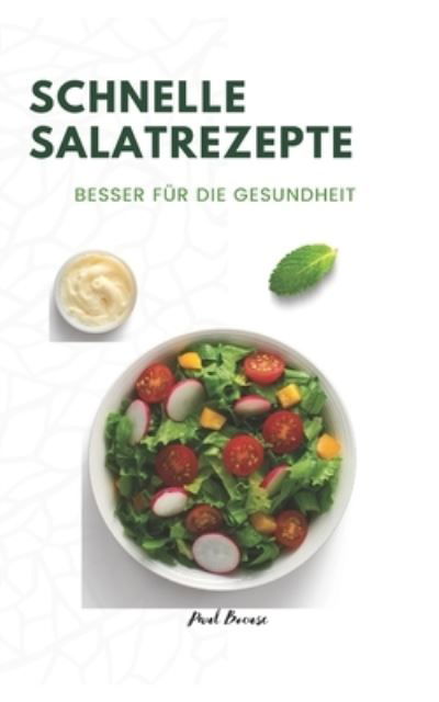 Schnelle Salatrezepte: Besser Fur Die Gesundheit - Paul Bocuse - Böcker - Independently Published - 9798804842650 - 18 april 2022