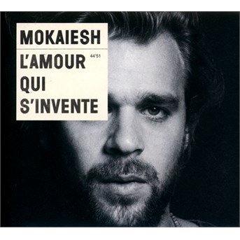Cover for Mokaiesh · L'amour Qui S'invente (CD) [Digipak] (2014)