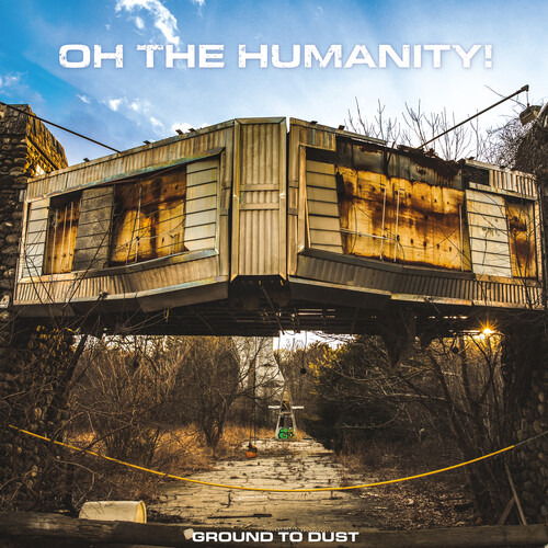 Cover for Oh the Humanity · Ground to Dust (LP) (2025)