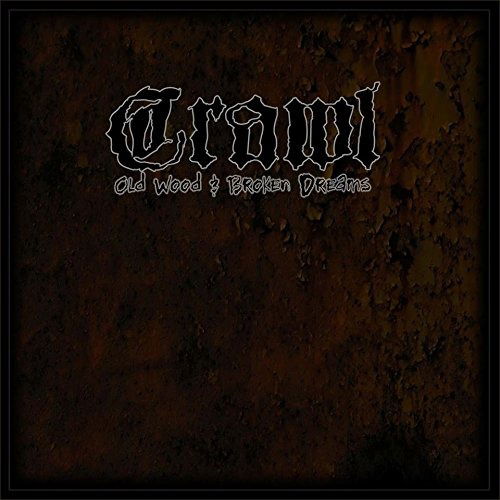 Cover for Crawl · Old Wood &amp; Broken Dreams (CD) (2015)