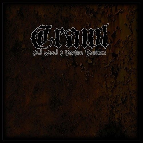 Cover for Crawl · Old Wood &amp; Broken Dreams (CD) (2015)