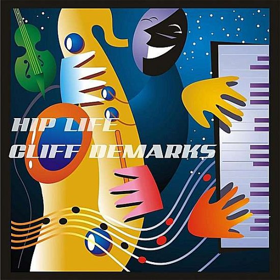 Cover for Cliff Demarks · Hip Life (CD) (2012)