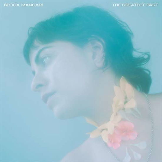 Cover for Becca Mancari · The Greatest Part (Coke Bottle Clear Vinyl) (LP) [Coloured edition] (2020)