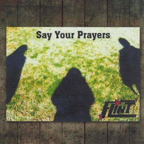 Cover for Flint · Say Your Prayers (CD) (2010)