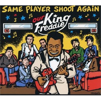Cover for Same Player Shoot Again · Our King Freddie (CD) (2018)