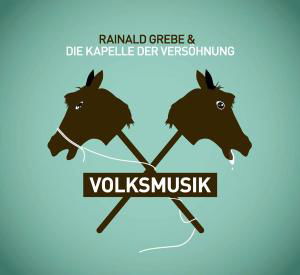 Volksmusik - Rainald Grebe - Muzyka - Versöhnungsrecords - 4250137239651 - 11 maja 2007