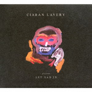 Cover for Ciaran Lavery · Let Bad in (CD) [Japan Import edition] (2016)