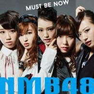 Must Be Now - Nmb48 - Muziek - YOSHIMOTO MUSIC CO. - 4571487561651 - 7 oktober 2015