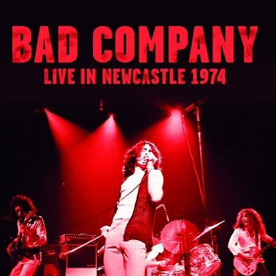 Live in Newcastle 1974 - Bad Company - Musiikki -  - 4997184176651 - perjantai 23. kesäkuuta 2023