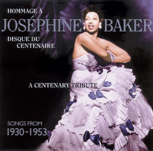 Centenary Tribute: Songs from 1930-1953 - Josephine Baker - Música - SEPIA - 5055122110651 - 14 de março de 2006