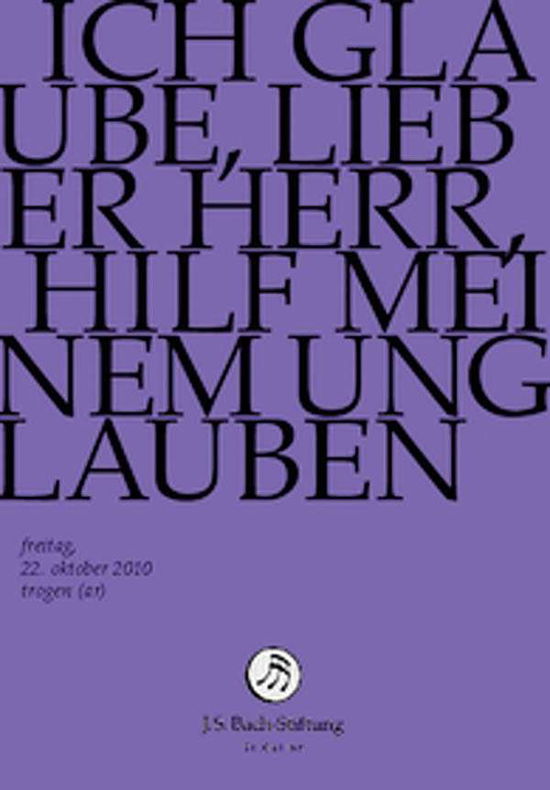 Ich Glaube, Lieber Herr, Hilf - J.S. Bach-Stiftung / Lutz,Rudolf - Elokuva - JS BACH STIFTUNG - 7640151161651 - torstai 1. toukokuuta 2014