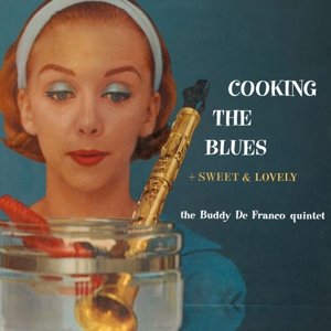 Cooking The Blues / Sweet & Lovely - Buddy Defranco - Musik - POLL WINNERS - 8436542019651 - 3 juli 2015
